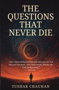 The Questions That Never Die