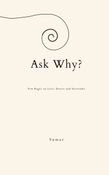 Ask Why?