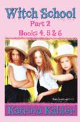 WITCH SCHOOL - Part 2 - Books 4, 5 & 6