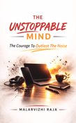 THE UNSTOPPABLE MIND - The Courage To Outlast The Noise