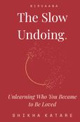 THE SLOW UNDOING