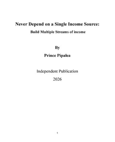 Never Depend on a Single Income Source:  Build Multiple Streams of income