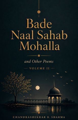 BADE NAAL SAHAB MOHALLA AND OTHER POEMS  VOLUME-II
