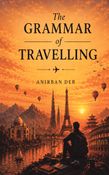 The GRAMMAR of TRAVELLING