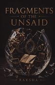 FRAGMENTS OF THE UNSAID