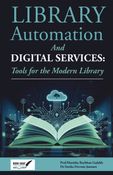 Library Automation and Digital services:  Tools for the Modern Library