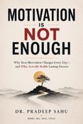 MOTIVATION IS NOT ENOUGH