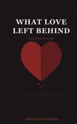 What Love Left Behind