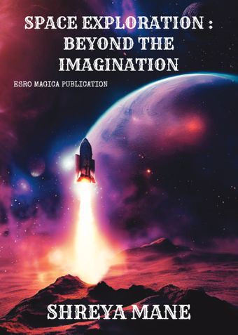 SPACE EXPLORATION: BEYOND THE IMAGINATION