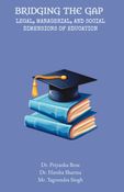 BRIDGING THE GAP LEGAL, MANAGERIAL, AND SOCIAL DIMENSIONS OF EDUCATION