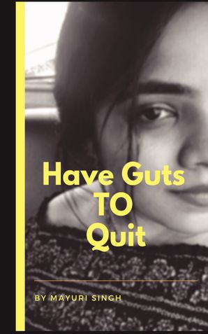 HAVE GUTS TO QUIT