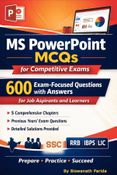 MS PowerPoint MCQs for Competitive Exams :600 Exam-Focused Questions with Answers for Job Aspirants and Learners