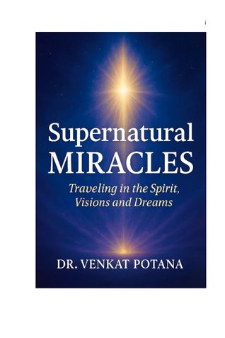 Supernatural Miracles: Traveling in the Spirit, Visions and Dreams