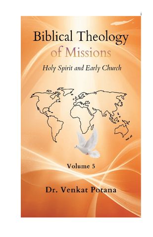 Biblical Theology of Missions: The Holy Spirit and Early Church, Volume-5