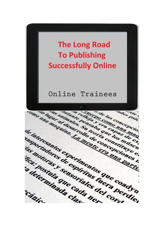 The Long Road To Publishing Successfully Online