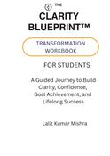 The Clarity Blueprint Transformation Workbook for Students