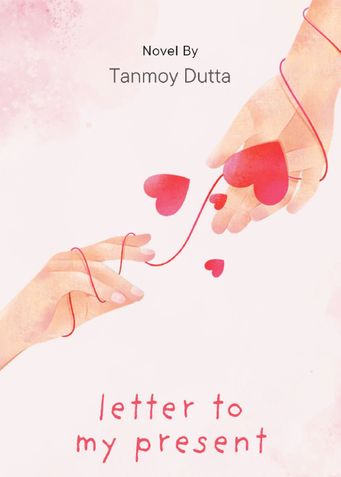 LETTER TO MY PRESENT
