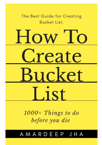 How to Create Bucket List with 1000+ Things to do before you die