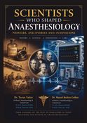 Scientists Who Shaped Anaesthesiology: Pioneers, Discoveries and Innovations