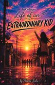 An Ordinary Life Of An Extraordinary Kid