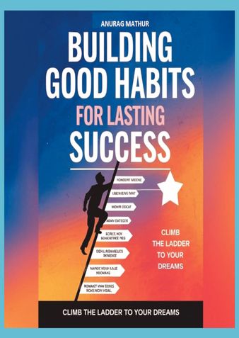 BUILDING GOOD HABITS FOR LONG-LASTING SUCCESS