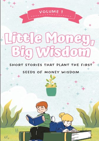 Little Money Big Wisdom Volume 1