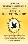 How  TO REMOVE YOURSELF FROM A TOXIC RELATIONSHIP