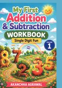 My First Addition & Subtraction Workbook: Single Digit Fun (Volume 1)