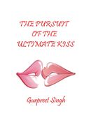 The Pursuit of the Ultimate Kiss