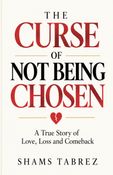 THE CURSE OF NOT BEING CHOSEN