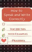 How to Speak and Write Correctly - Top 100 Tips with Examples
