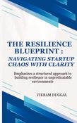 The Resilience Blueprint: Navigating Start-up Chaos with Clarity
