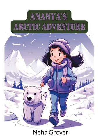 Ananya's Arctic Adventures!