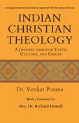 Indian Christian Theology: A Journey Through Faith, Culture, and Christ