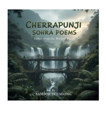 CHERRAPUNJI  Sohra Poems
