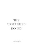 THE UNFINISHED INNING