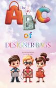 The ABC of Designer Bags