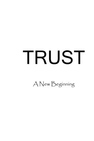 Trust: A New Beginning