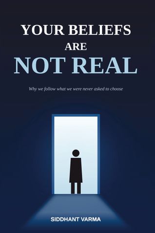 Your Beliefs Are Not Real