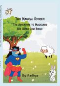 Two Magical Stories: The Adventure to Magicland and Super Cow Bingo