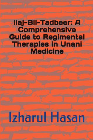 Ilaj-Bil-Tadbeer: A Comprehensive Guide to Regimental Therapies in Unani Medicine