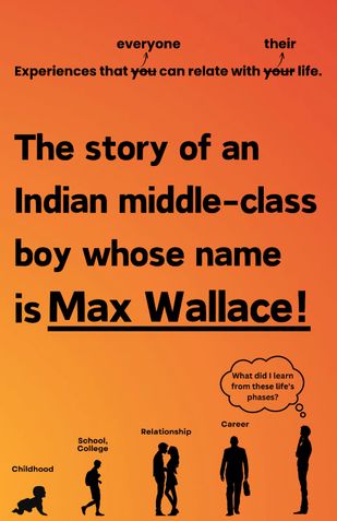 The Story Of An Indian Middle Class Boy Whose Name Is Max Wallace!