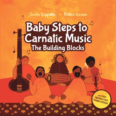 Baby Steps to Carnatic Music : The Building Blocks