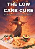 The Low Carb Cure