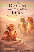 THE DRAGON  WHO COULD NOT  BURN