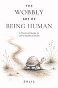 The Wobbly Art of Being Human