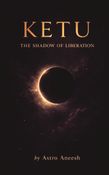 Ketu The Shadow of Liberation