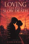 LOVING HER WAS A SLOW DEATH