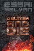 Deliver And Die