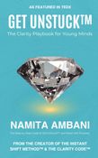 Get UnStuck™ - Student Edition: The Clarity Playbook for Young Minds